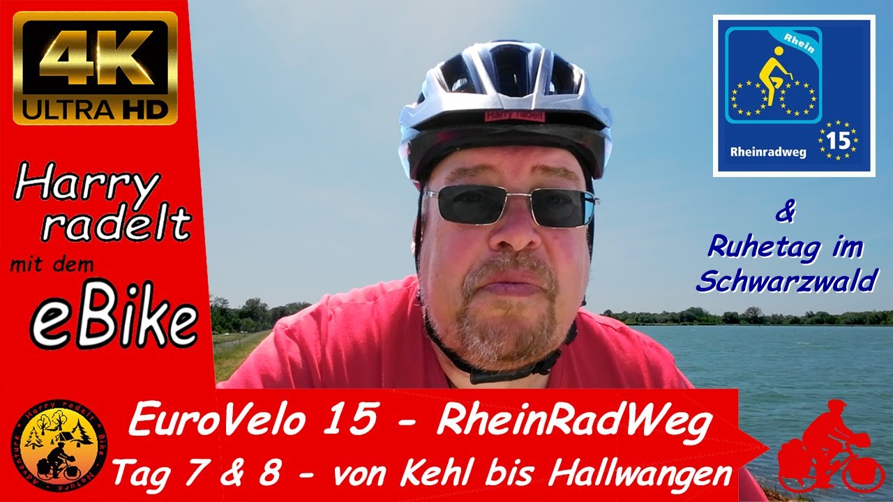 EuroVelo 15 - Der RheinRadWeg - Tag 7 & 8  - von Breisach bis Hallwangen