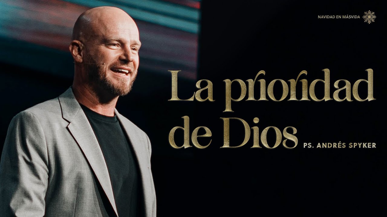 La Prioridad De Dios – Andrés Spyker   #mensajescristianos