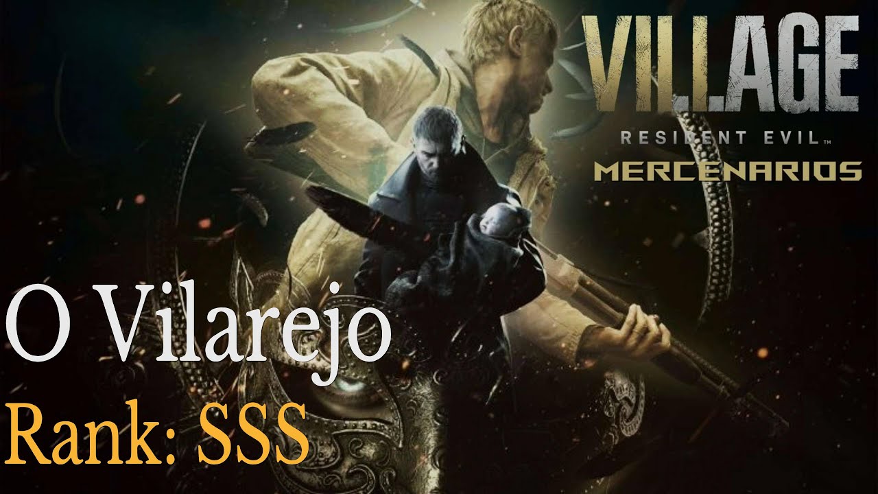 Resident Evil Village | Os Mercenários | O Vilarejo | Ethan | Como obter o Rank SSS