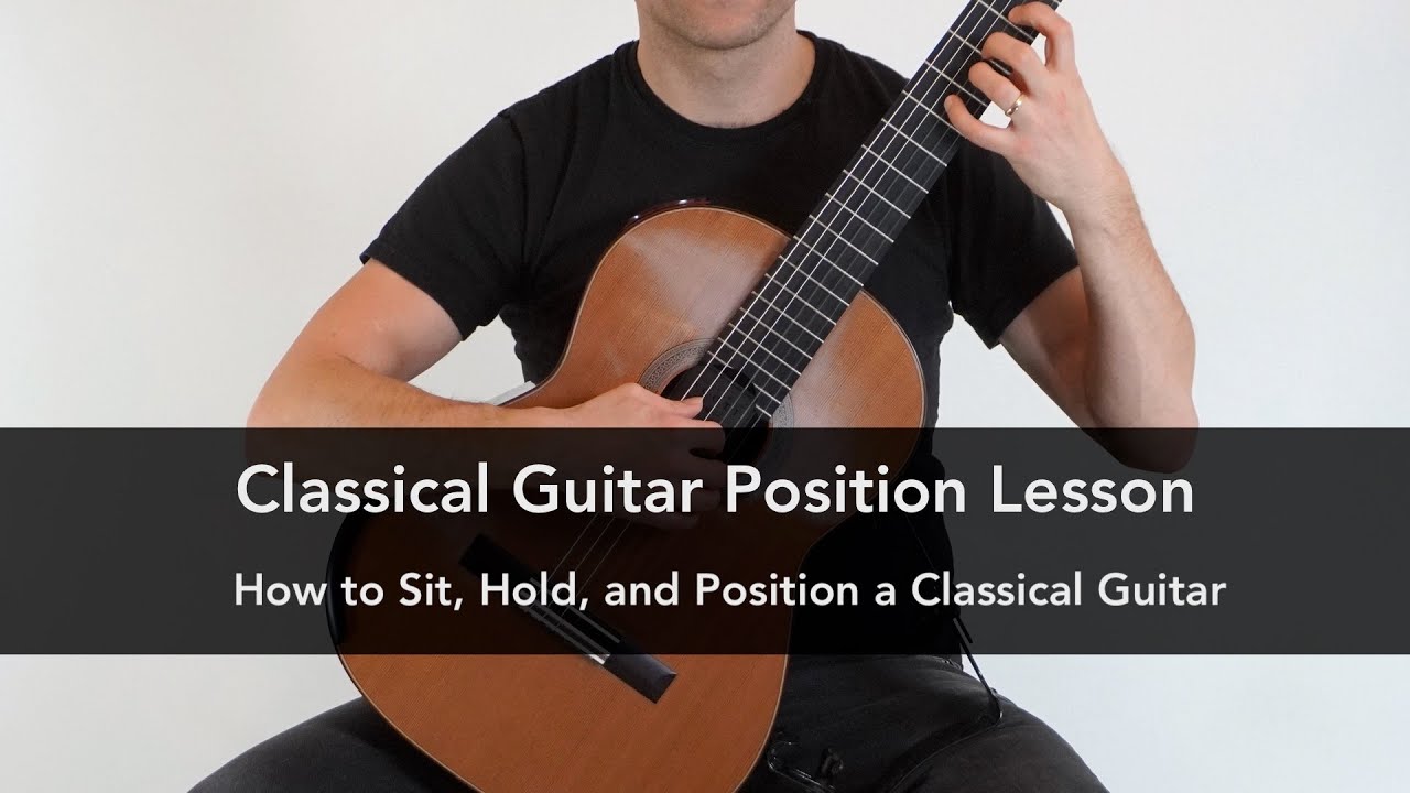 Classical Guitar Position Lesson: How to Sit, Hold and Position a Classical Guitar