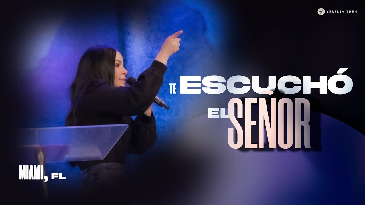 TE ESCUCHÓ EL SEÑOR  - Pastora Yesenia Then (Miami, Doral)