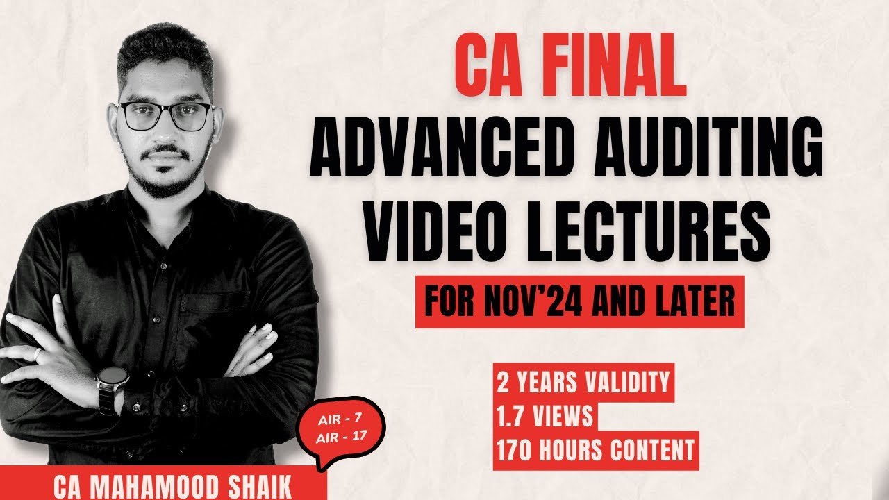 CA FINAL | ADVANCED AUDITING VIDEO LECTURES | For N'24 and later | CA MAHAMOOD SHAIK