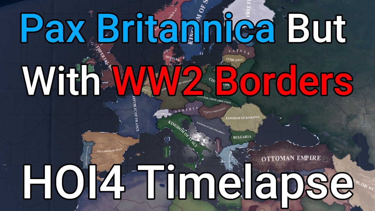 Pax Britannica But With WW2 Borders HOI4 Timelapse