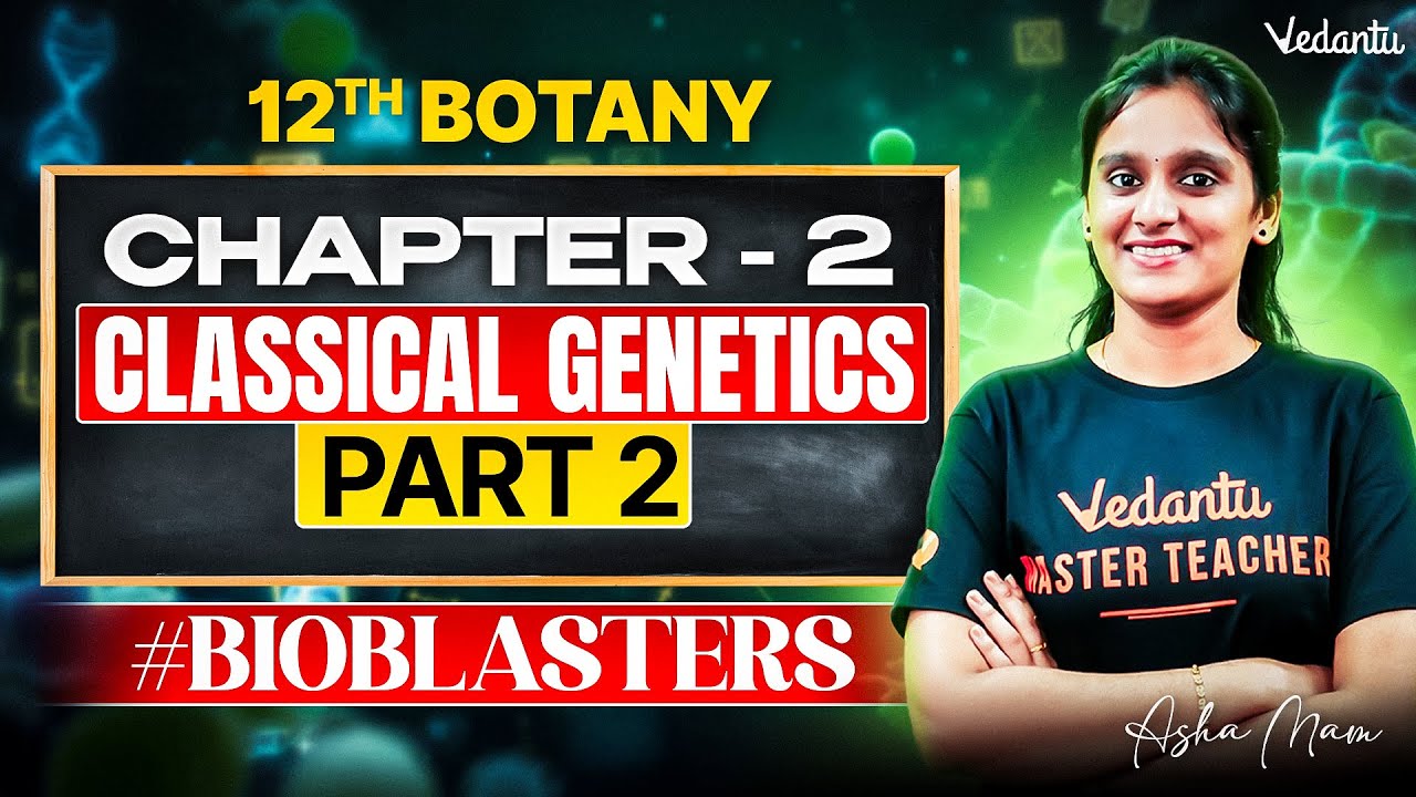 12th Botany | Ch 2 Classical Genetics Part 2 | State Board | Asha Ma'am
