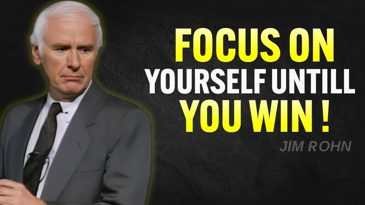 FOCUS ON YOU UNTILL YOU WIN – Jim Rohn Motivation
