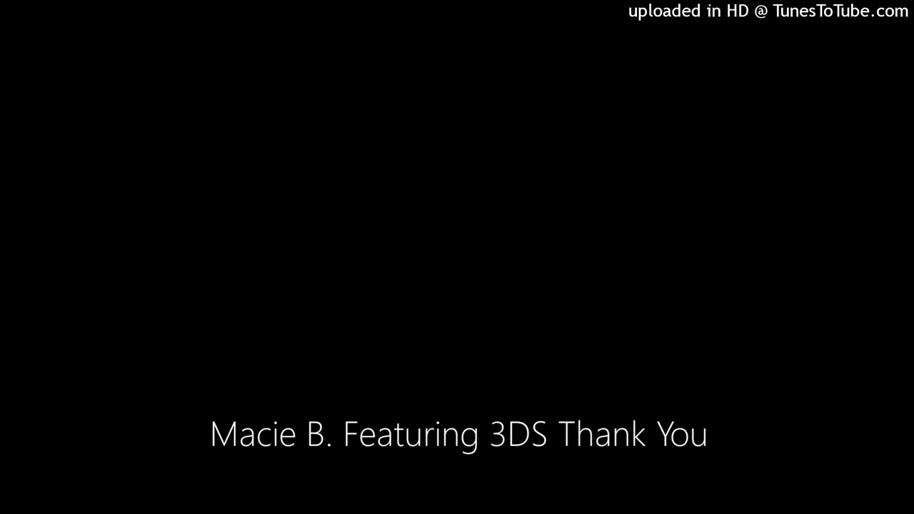 Macie B. Featuring 3DS Thank You