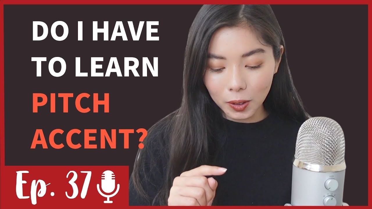 37 ピッチアクセントは勉強した方がいいの？｜Should I learn pitch accent？ |日本語ポッドキャスト