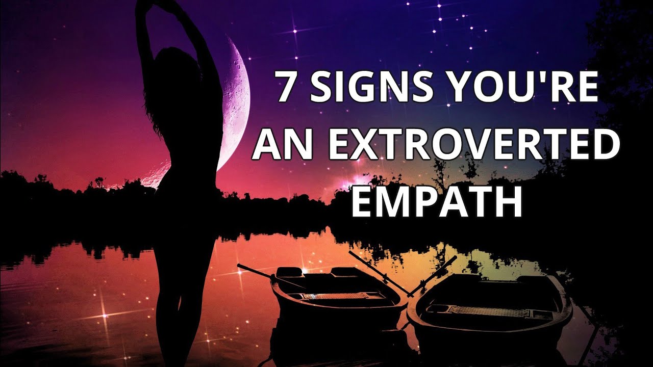 7 Signs You're An Extroverted Empath