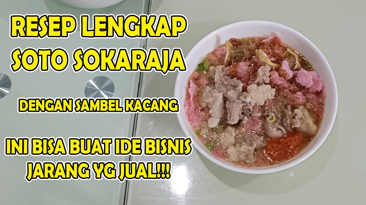 KUAHNYA MEDOK BANGET!!! RESEP SOTO SOKARAJA KHAS BANYUMAS LENGKAP DENGAN SAMBEL KACANG