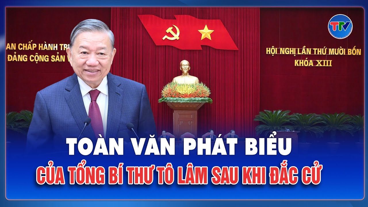 Toàn văn phát biểu nhậm chức của Tổng Bí thư Tô Lâm
