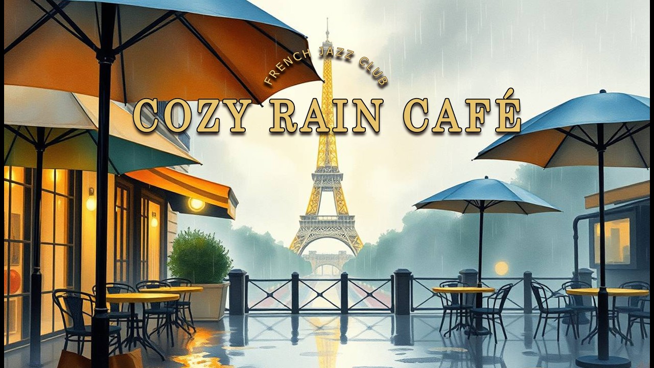 Cozy Rain Café in Paris ☔ Smooth French Jazz Music for Relaxing, Study & Sleep