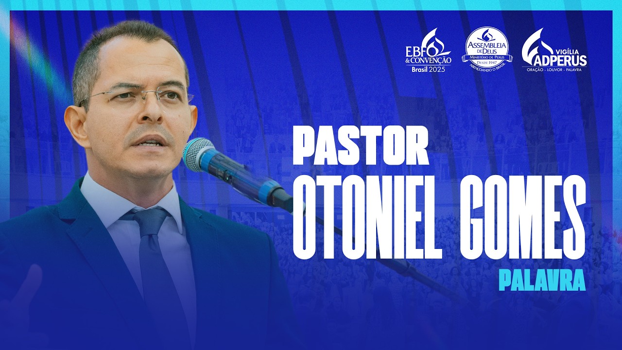 EBFO & Convenção Brasil 2026 | Otoniel Gomes - ADPerus