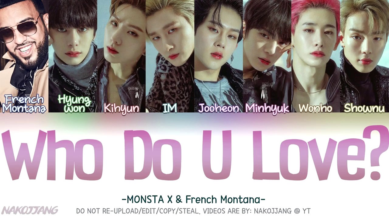 MONSTA X (몬스타엑스) & French Montana &ndash; Who Do U Love? (Color Coded Lyrics English Lyrics)