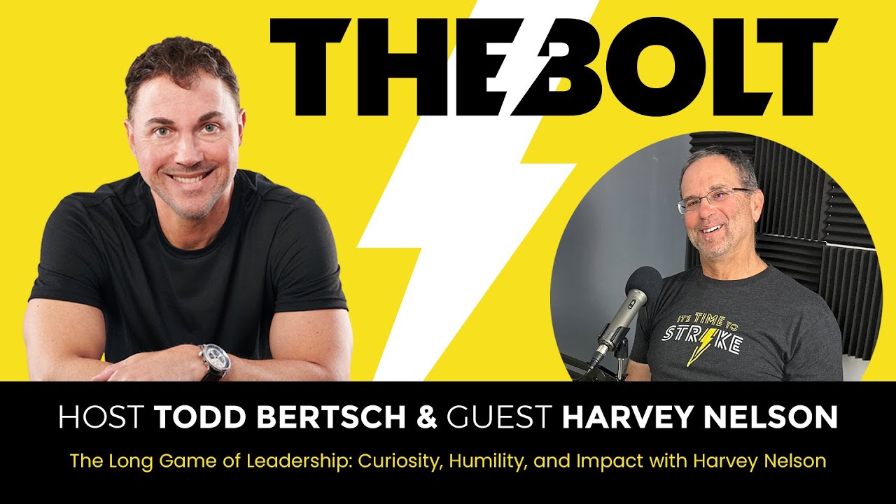 The Long Game of Leadership with Harvey Nelson - The BOLT Podcast