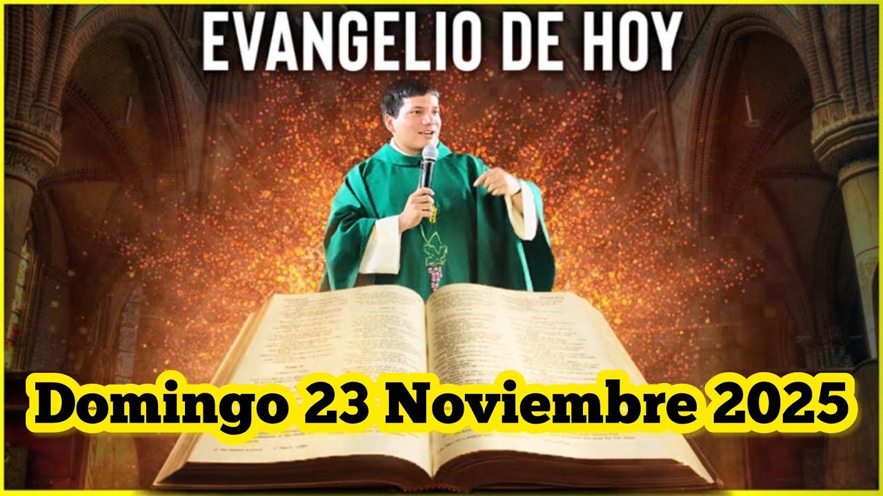 EVANGELIO DE HOY Domingo 23 Noviembre 2025 con el Padre Marcos Galvis