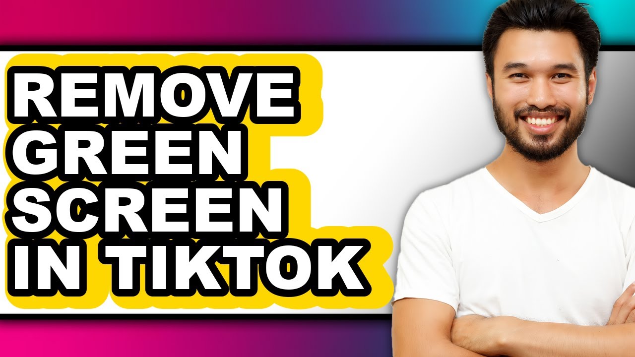 How to Remove Green Screen in Tiktok - Easy Guide