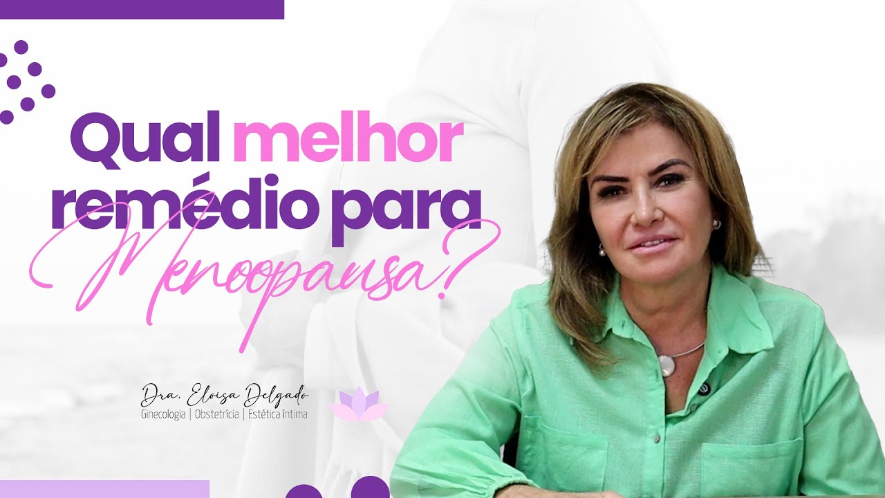 Qual o melhor remédio para menopausa?