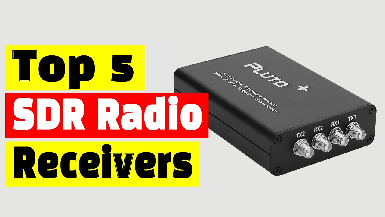 Best SDR Receiver: Top 5 Best SDR Radio Receivers In 2025