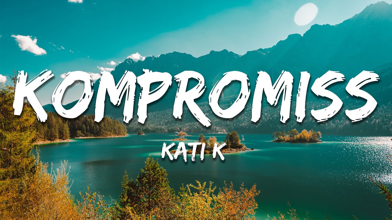 Kati K - Kompromiss (Lyrics / Text)