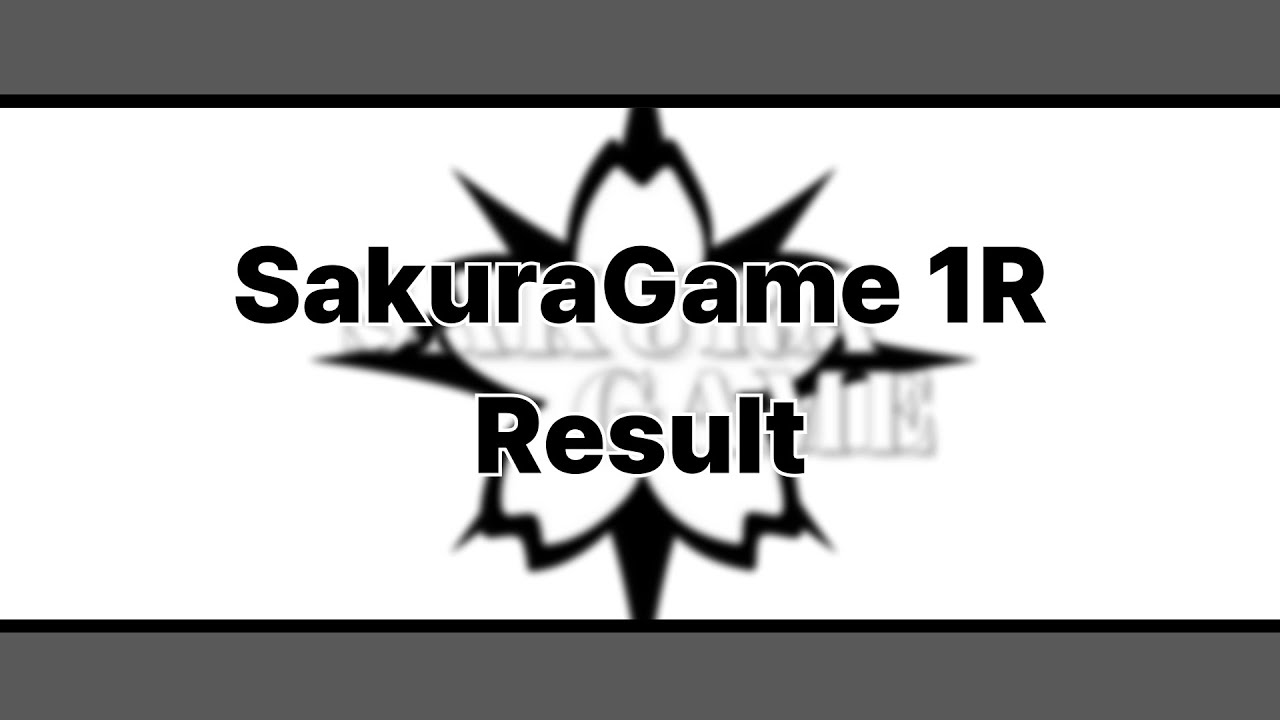 SakuraGame R1 Result