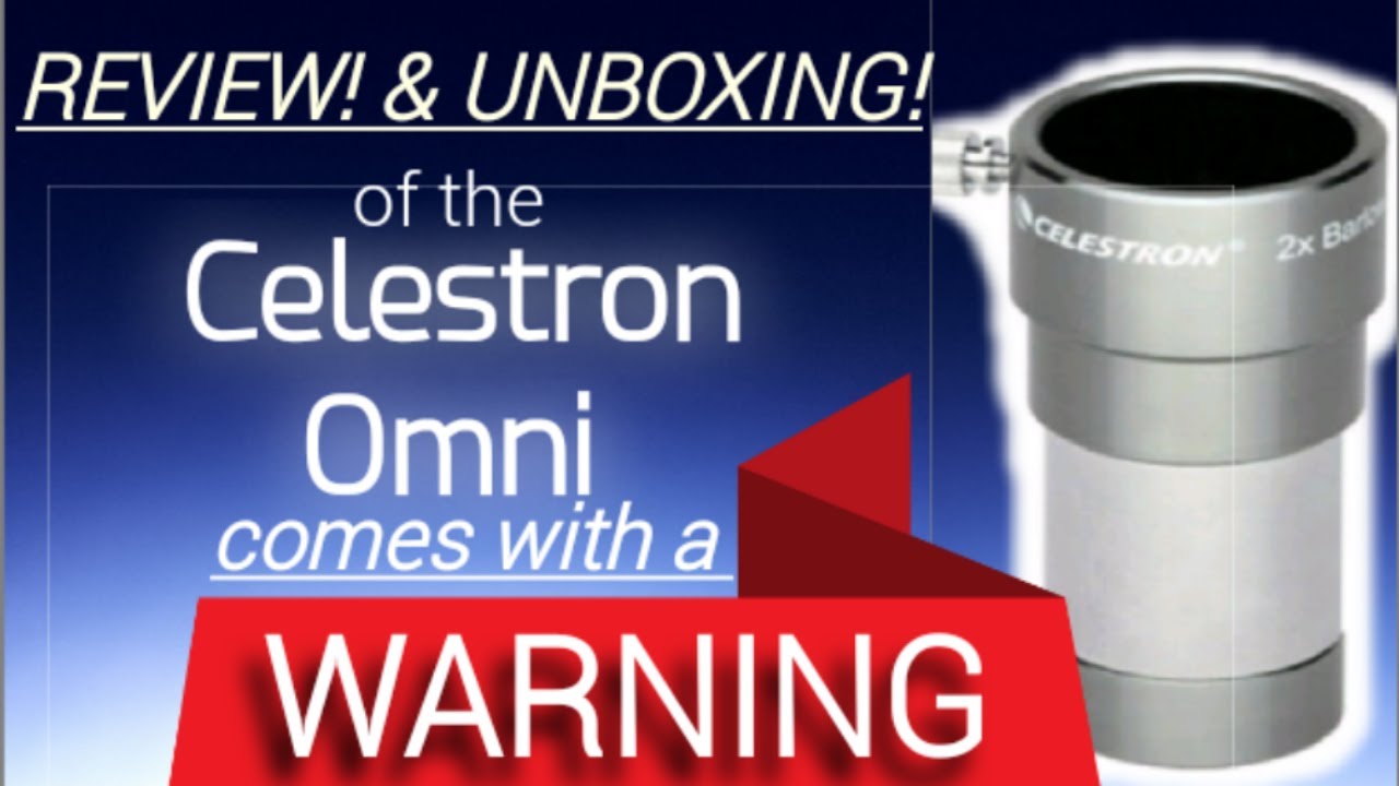 Распаковка и полный обзор линзы Барлоу Celestron Omni 2X.