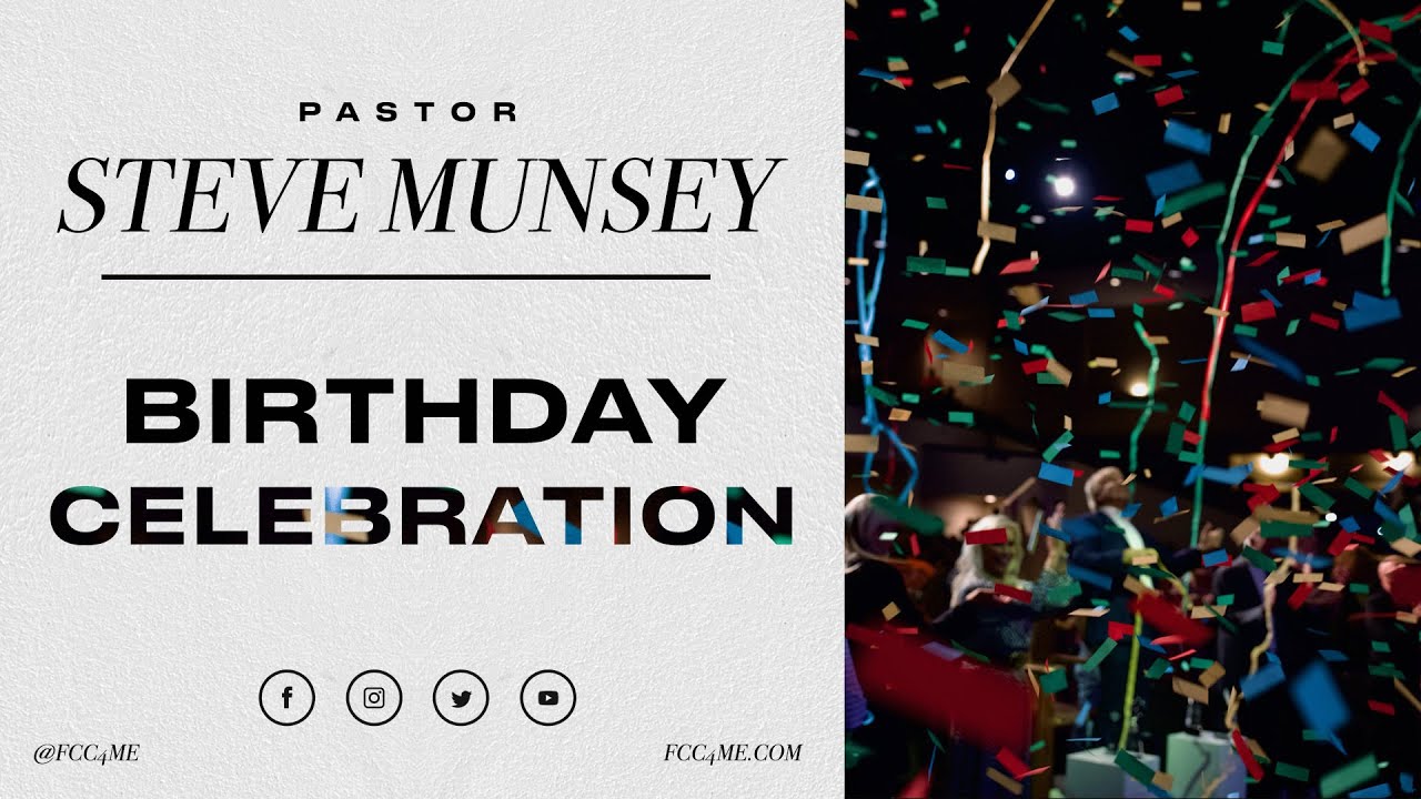 Pastor Steve Munsey Birthday Celebration!