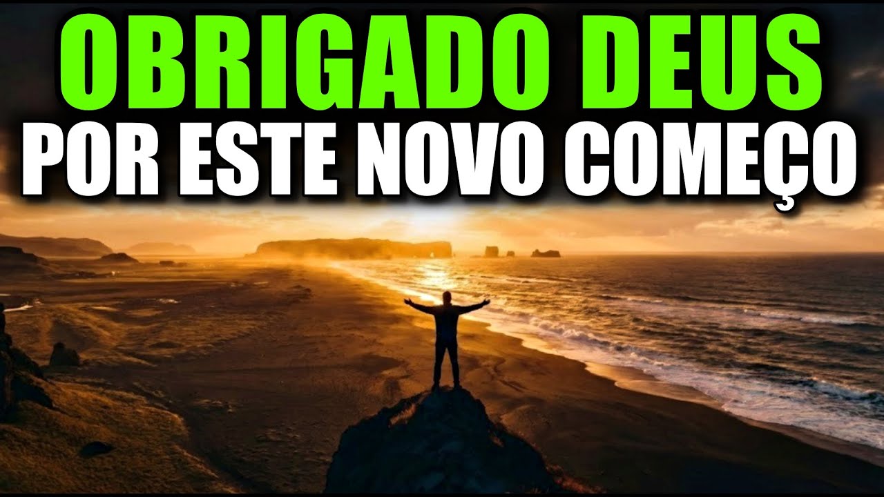 Ora&ccedil;&atilde;o Poderosa De Gratid&atilde;o | Obrigado, Deus, Por Um Novo Come&ccedil;o