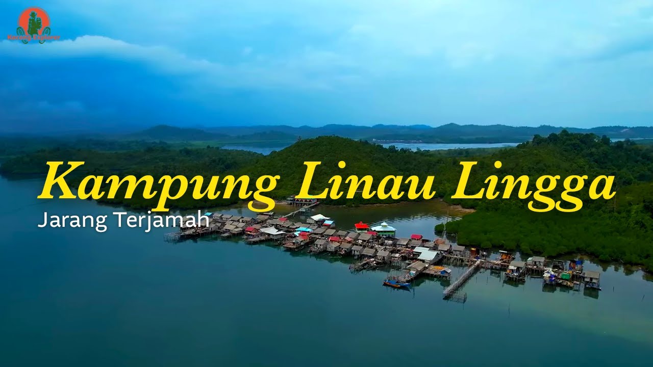 Keseruan Menjalani Kehidupan sebagai Suku Laut | Kampung Linau Lingga