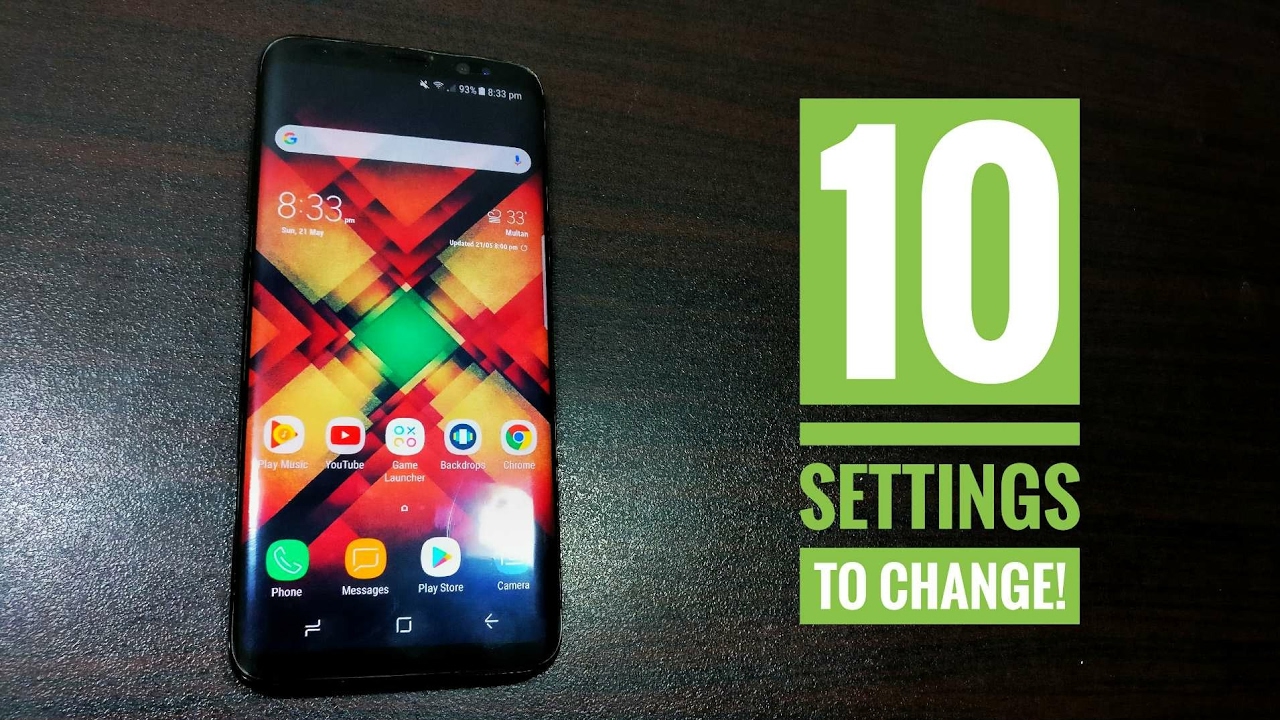 Got your Samsung Galaxy S8! Change these 10 settings first!