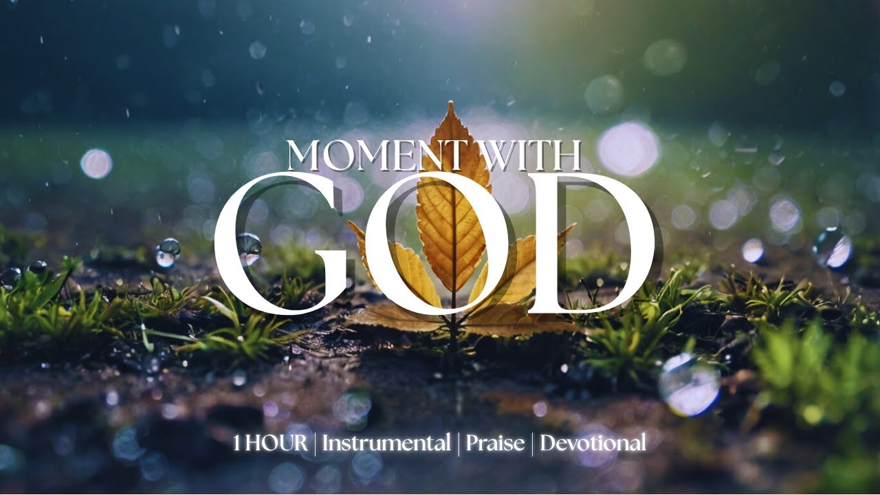 MOMENT WITH GOD | Soaking Worship Instrumental - Prayer & Devotional