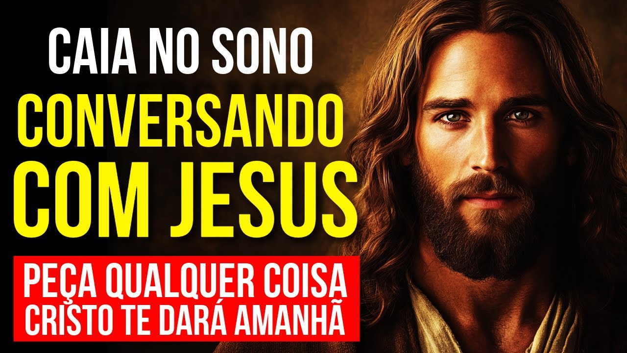PEDINDO UM MILAGRE A JESUS ENQUANTO DORME | Oração da Noite