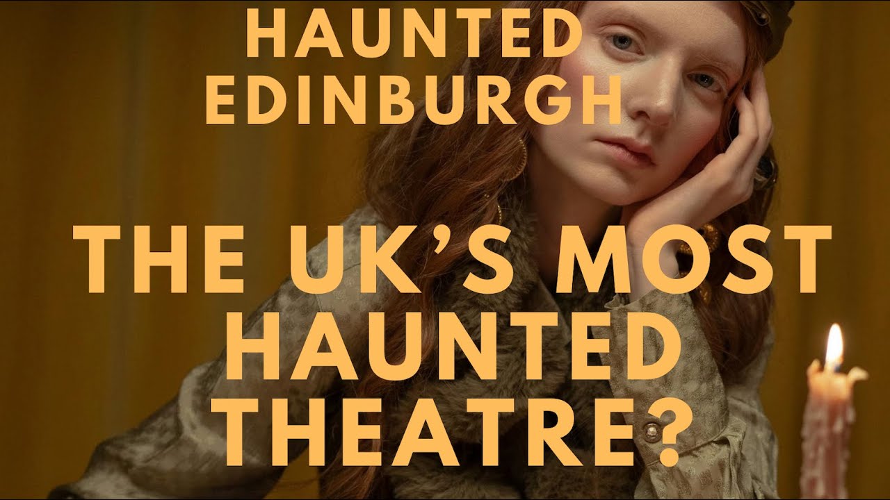 UK's Most Haunted Theatre Ghosts! Dark History of Edinburgh's Festival Theatre The Great Lafayette!