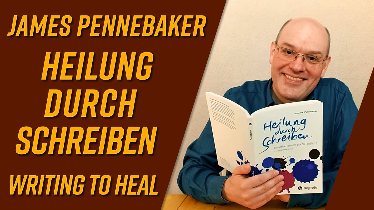 Heilung durch Schreiben von James Pennebaker (Writing to Heal) [Buchvorstellung]