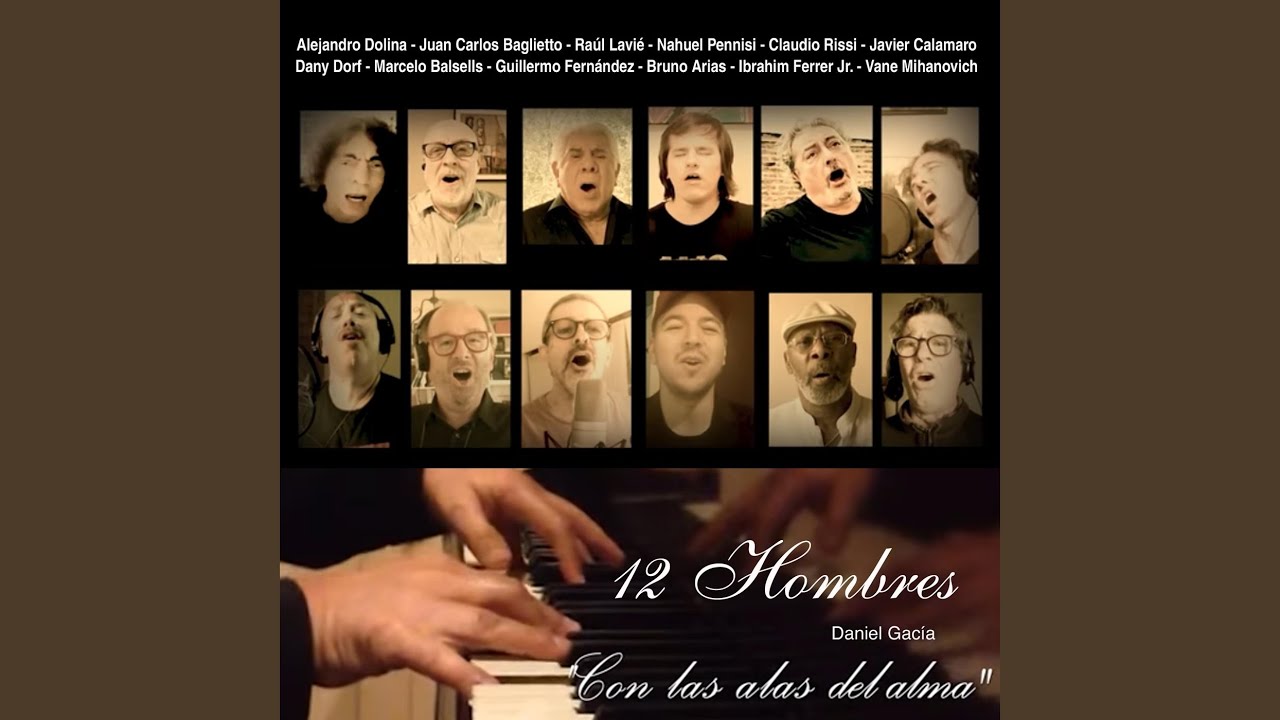 Con las Alas del Alma (12 Hombres) (feat. Nahuel Pennisi, Juan Carlos Baglietto, Javier...