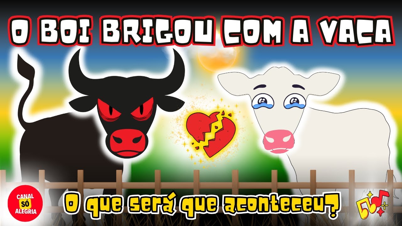 O Boi brigou com a Vaca? | M&uacute;sica Infantil Divertida
