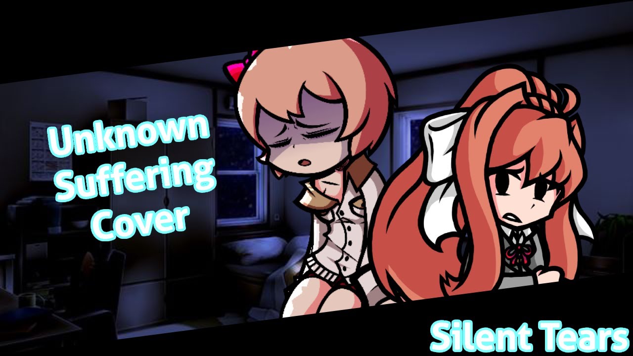 Silent Tears | Unknown Suffering Remix but Sayori and Monika sing it | Playable