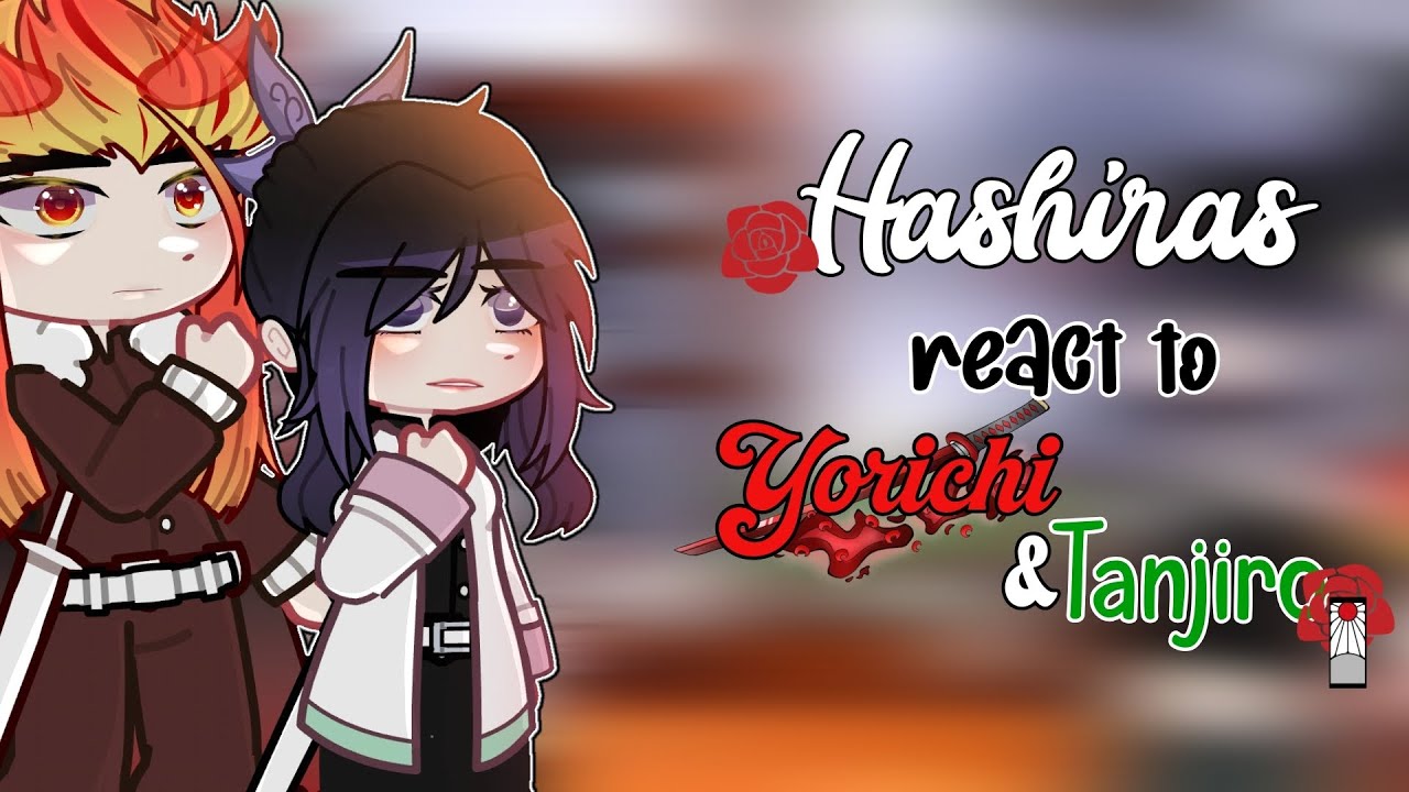 Hashiras react to Yorichii & Tanjiro || GRV || Savannah fandom