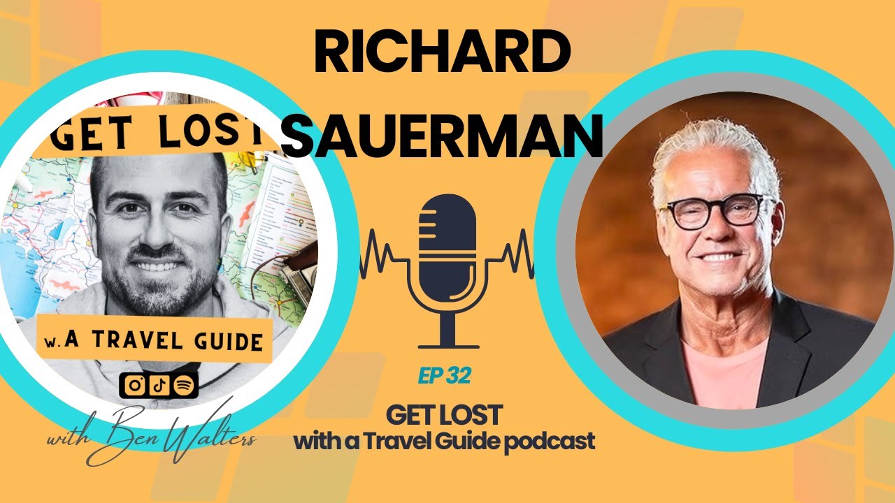 RICHARD SAUERMAN from Married at First Sight - #32 GET LOST with a Travel Guide podcast