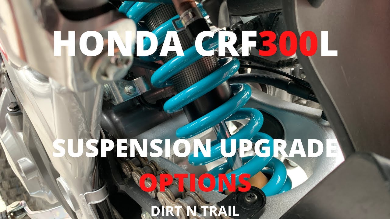 HONDA CRF 300L SUSPENSION UPGRADE OPTIONS