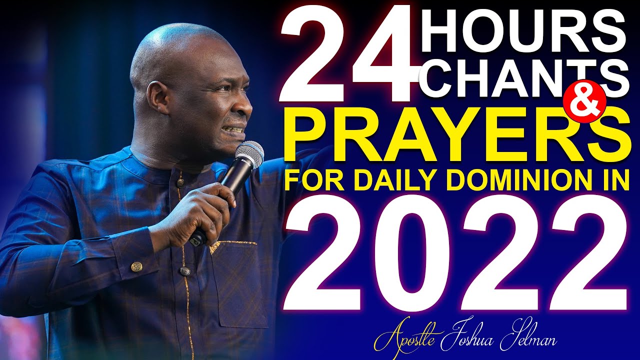[NON-STOP] 24 HOURS OF VICTORIOUS PRAYERS IN 2022 - APOSTLE JOSHUA SELMAN | PROPHETIC CHANTS 2022