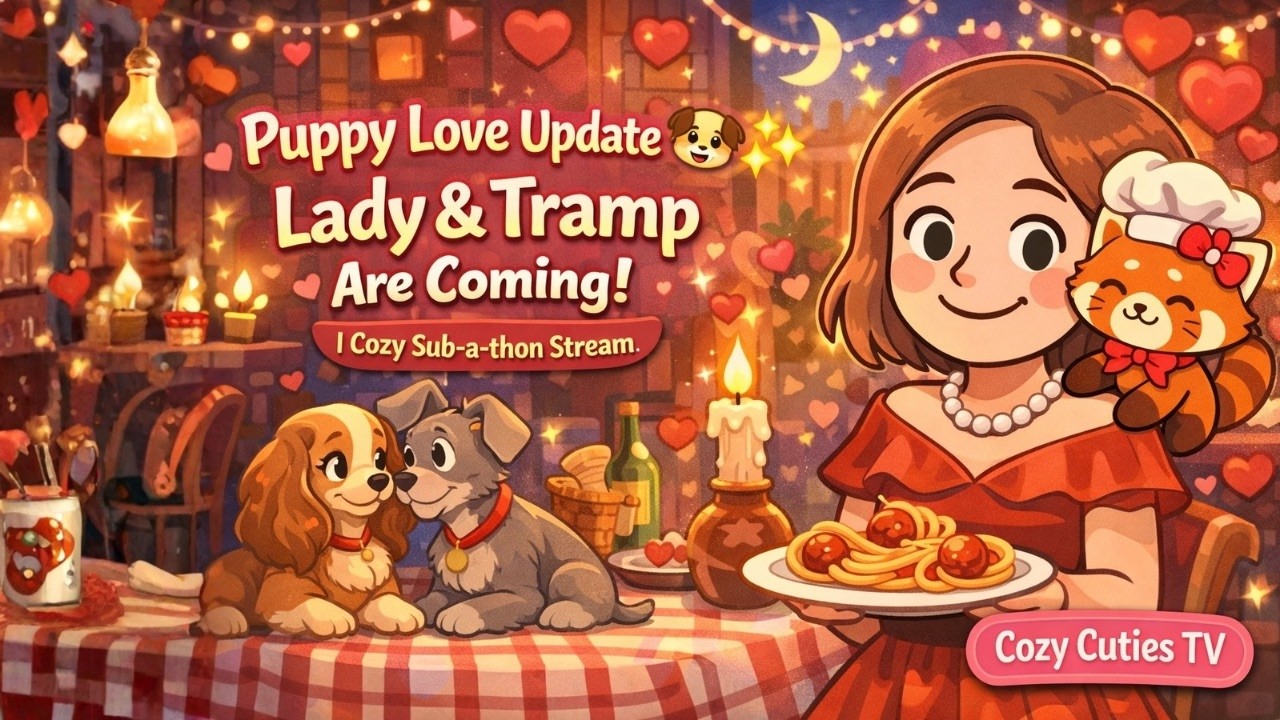 Puppy Love Update 🐶✨ Lady & Tramp Are Coming! | Cozy Sub-a-thon Stream