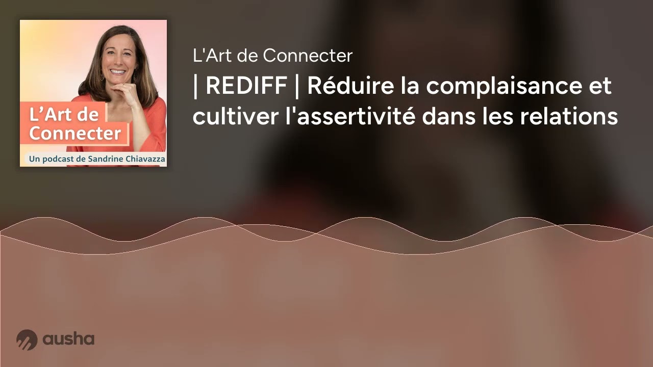 | REDIFF | Réduire la complaisance et cultiver l'assertivité dans les relations