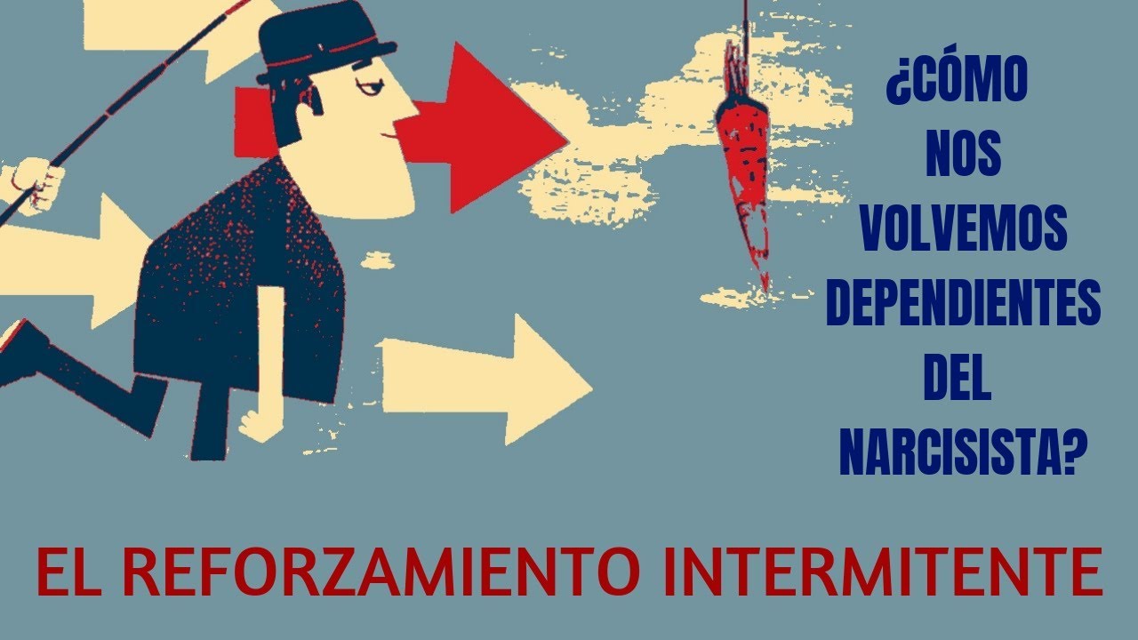 ¿Cómo nos volvemos dependientes del narcisista? El reforzamiento intermitente
