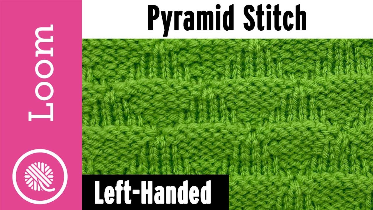 Loom Knit Pyramid Stitch - Full stitch pattern row by row | LEFT HANDED