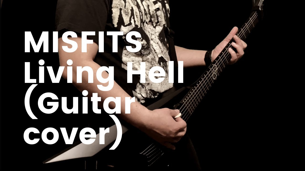 Misfits  - Living Hell (Guitar Cover)