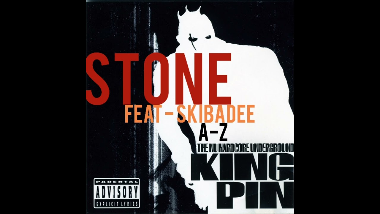 Stone Featuring Skibadee | A -Z