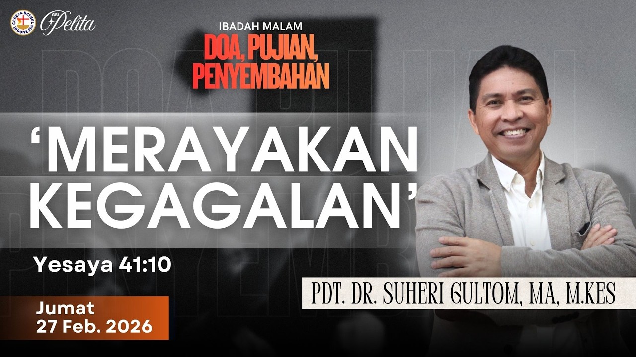 MERAYAKAN KEGAGALAN (Yesaya 41:10) | Ps. Suheri Gultom | IBADAH MALAM DOA PUJIAN PENYEMBAHAN