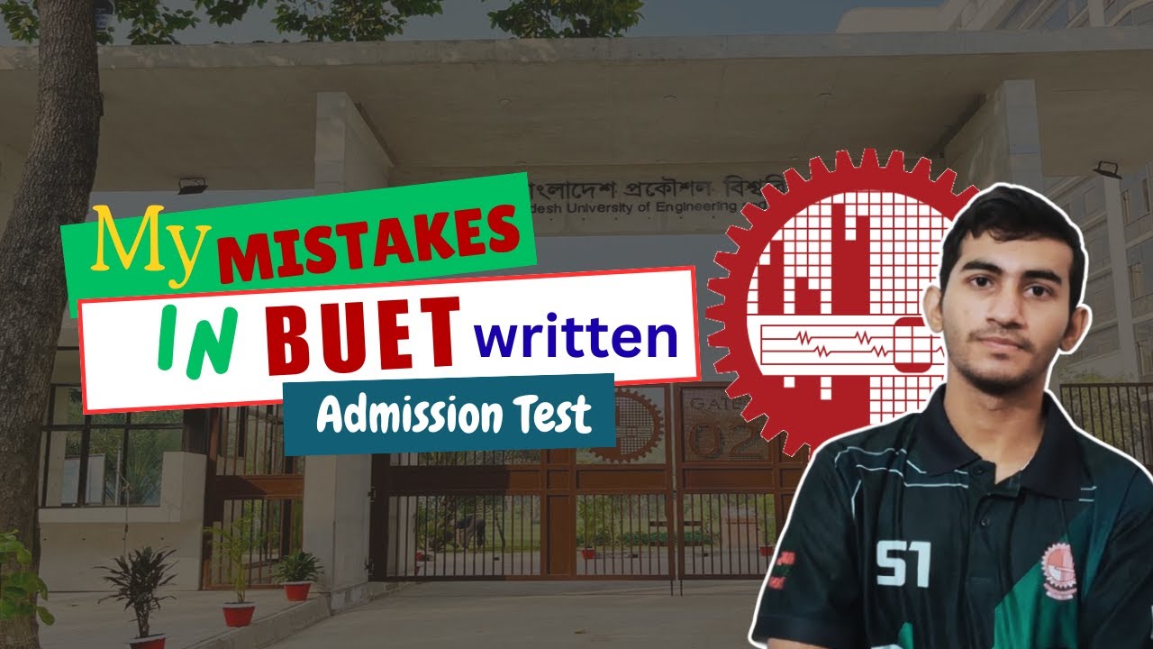 যে ভুলগুলোর জন্য আমি বুয়েটে চান্স মিস করেছি | My BUET Admission Test Experience | BUET Written Exam