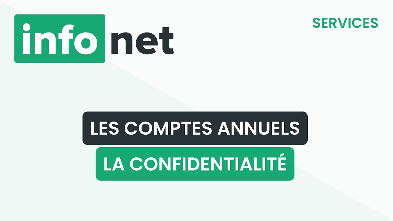 Les comptes annuels, les rendre confidentiels ? (d&eacute;finition, aide, lexique, tuto, explication)