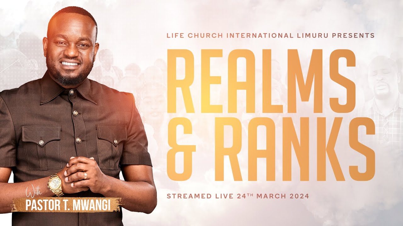 REALMS AND RANKS with PASTOR T MWANGI { Sunday Service Recap Part 2}